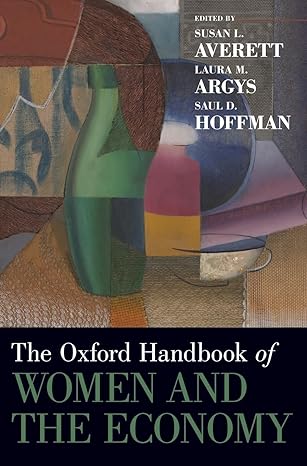 the oxford handbook of women and the economy 1st edition susan l averett ,laura m argys ,saul d hoffman