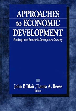 approaches to economic development readings from economic development quarterly 1st edition john p blair