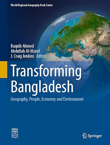 transforming bangladesh geography people economy and environment 1st edition raquib ahmed ,abdullah al maruf