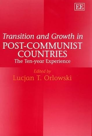 transition and growth in post communist countries the ten year experience 1st edition lucjan t orlowski