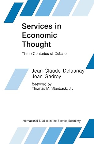 services in economic thought three centuries of debate 1992nd edition jean claude delaunay ,jean gadrey