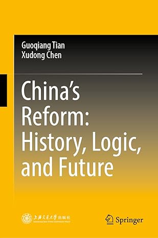 chinas reform history logic and future 1st edition guoqiang tian ,xudong chen 9811954690, 978-9811954696
