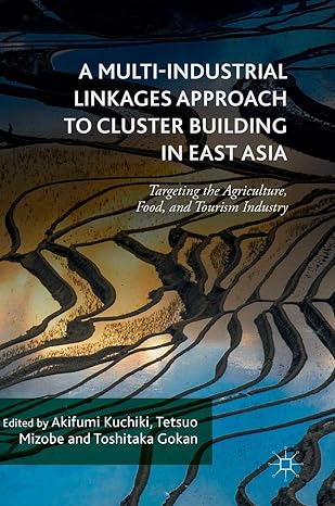 a multi industrial linkages approach to cluster building in east asia targeting the agriculture food and