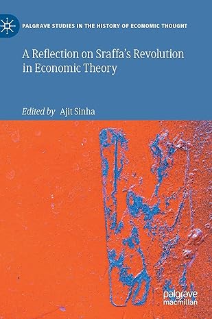 a reflection on sraffas revolution in economic theory 1st edition ajit sinha 3030472051, 978-3030472054