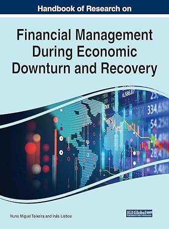 handbook of research on financial management during economic downturn and recovery 1st edition nuno miguel