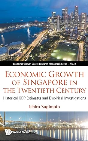 economic growth of singapore in the twentieth century historical gdp estimates and empirical investigations