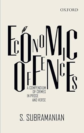 economic offences a compendium in prose and verse 1st edition s subramanian 0198090323, 978-0198090328
