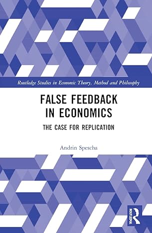 false feedback in economics the case for replication 1st edition andrin spescha 1032033711, 978-1032033716