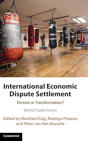 international economic dispute settlement demise or transformation 1st edition manfred elsig ,rodrigo polanco