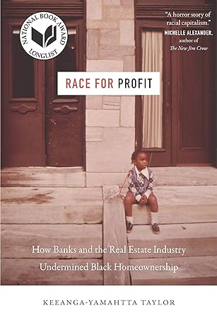race for profit how banks and the real estate industry undermined black homeownership 1st edition keeanga