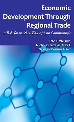 economic development through regional trade a role for the new east african community 2012th edition k
