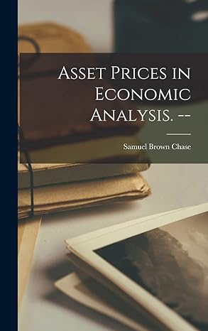 asset prices in economic analysis 1st edition samuel brown chase 1014043379, 978-1014043375