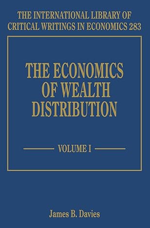 the economics of wealth distribution 1st edition james b davies 1781952256, 978-1781952252