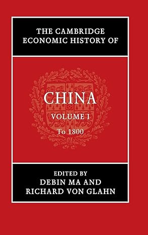 the cambridge economic history of china volume 1 to 1800 new edition debin ma ,richard von glahn 1108425577,