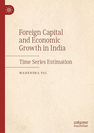 foreign capital and economic growth in india time series estimation 1st edition mahendra pal 9819922984,