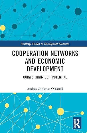 cooperation networks and economic development 1st edition andres cardenas o farrill 1138558982, 978-1138558984
