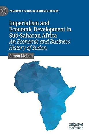 imperialism and economic development in sub saharan africa an economic and business history of sudan 1st