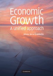 economic growth a unified approach 1st edition olivier de la de la grandville 0521898013, 978-0521898010