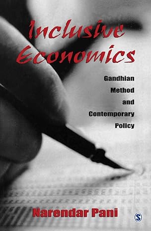 inclusive economics gandhian method and contemporary policy 1st edition narendar pani 0761995803,