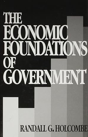 the economic foundations of government 1st edition randall g holcombe 0814735061, 978-0814735060