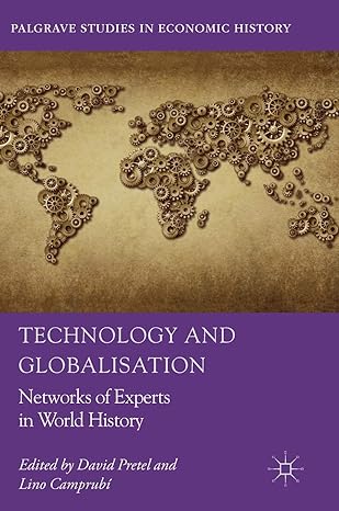 technology and globalisation networks of experts in world history 1st edition david pretel ,lino camprubi