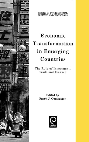 economic transformation in emerging countries the role of investment trade and finance 1st edition farok j