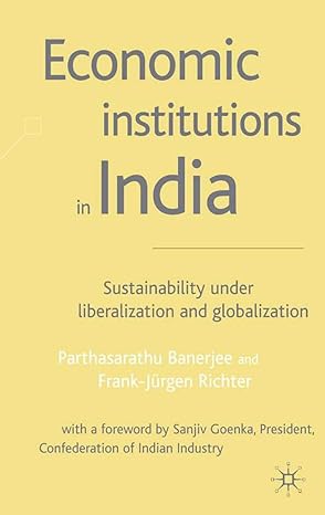 economic institutions in india sustainability under liberalization and globalization 1st edition