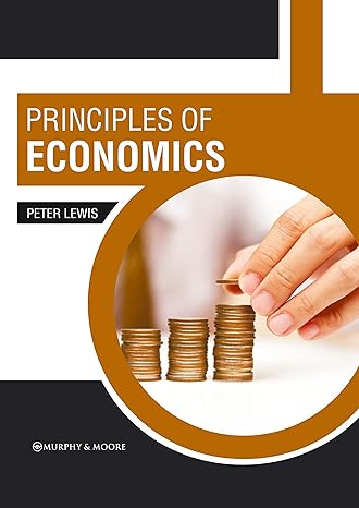 principles of economics 1st edition peter lewis 1639874577, 978-1639874576