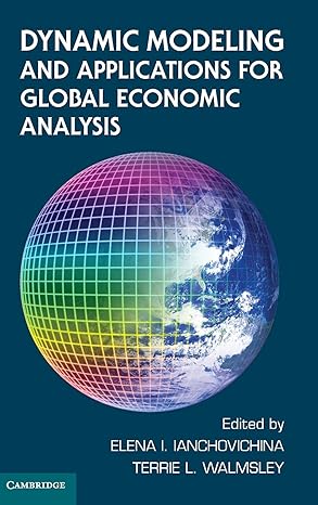 dynamic modeling and applications for global economic analysis 1st edition elena ianchovichina ,terrie l