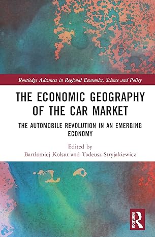 the economic geography of the car market the automobile revolution in an emerging economy 1st edition