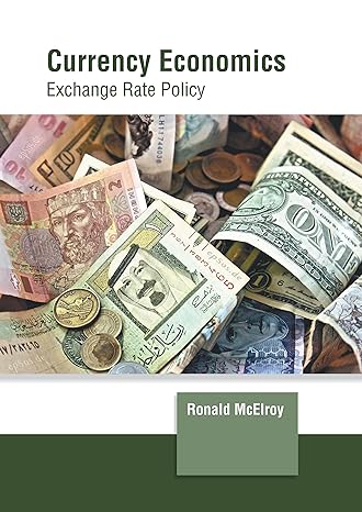 currency economics exchange rate policy 1st edition ronald mcelroy 163987139x, 978-1639871391