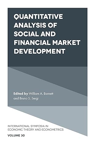 quantitative analysis of social and financial market development 1st edition william a barnett ,bruno s sergi