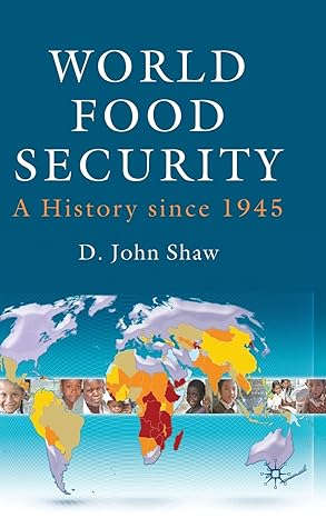 world food security a history since 1945 2007th edition d shaw 0230553559, 978-0230553552