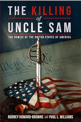 the killing of uncle sam the demise of the united states of america 1st edition rodney howard browne fl ,paul
