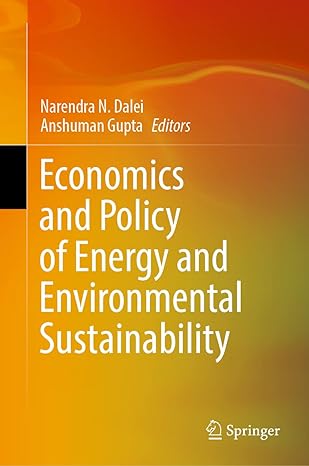 economics and policy of energy and environmental sustainability 1st edition narendra n dalei ,anshuman gupta