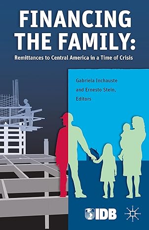 financing the family remittances to central america in a time of crisis 2013th edition inter american