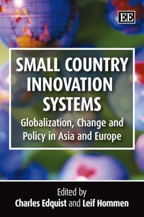 small country innovation systems globalization change and policy in asia and europe 1st edition charles