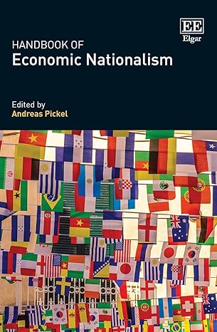 handbook of economic nationalism 1st edition andreas pickel 1789909031, 978-1789909036