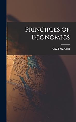 principles of economics 1st edition alfred marshall 1015411371, 978-1015411371