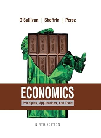 economics principles applications and tools 9th edition arthur o'sullivan ,steven sheffrin ,stephen perez