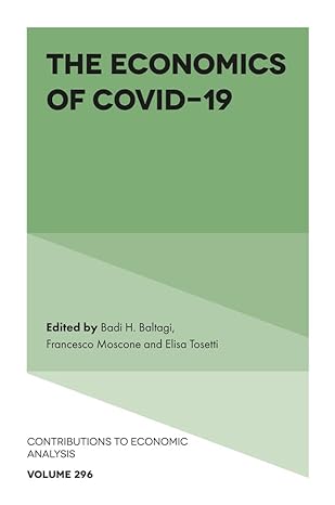 the economics of covid 19 1st edition badi h baltagi ,francesco moscone ,elisa tosetti 180071694x,