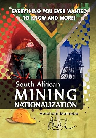 south african mining nationalization 1st edition abraham mathebe 145355761x, 978-1453557617