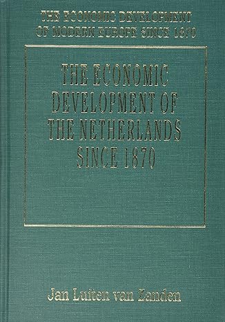 the economic development of the netherlands since 1870 1st edition jan l van zanden 1852788100, 978-1852788100