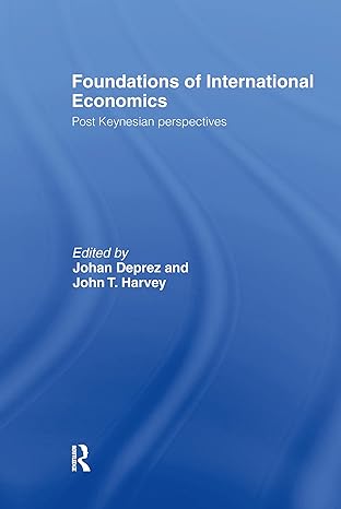 foundations of international economics post keynesian perspectives 1st edition johan deprez ,john t harvey