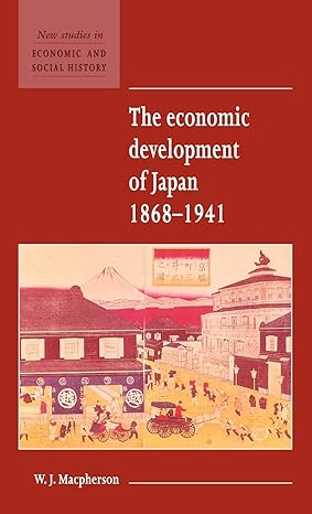 the economic development of japan 1868 1941 1st edition w j macpherson 0521552613, 978-0521552615