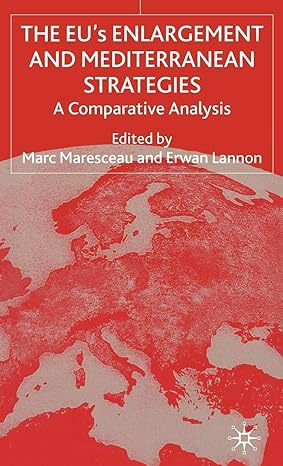 the eus enlargement and mediterranean strategies a comparative analysis 2001st edition m maresceau ,e lannon