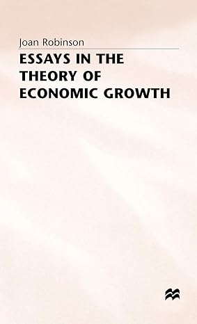 essays in the theory of economic growth 1962nd edition joan robinson 0333095197, 978-0333095195