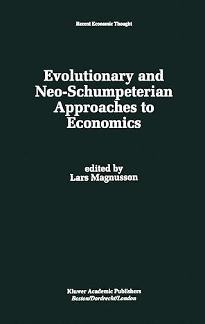 evolutionary and neo schumpeterian approaches to economics 1994th edition lars magnusson 0792393856,