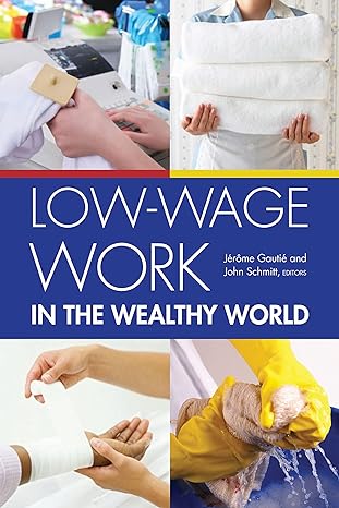 low wage work in the wealthy world 1st edition jerome gautie ,john schmitt 0871540614, 978-0871540614