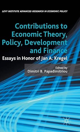 contributions to economic theory policy development and finance essays in honor of jan a kregel 2014th